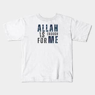 Allah Is Enough For Me Kids T-Shirt